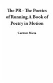 The PR - The Poetics of Running A Book of Poetry in Motion (eBook, ePUB)