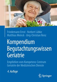 Kompendium Begutachtungswissen Geriatrie (eBook, PDF) - Ernst, Friedemann; Lübke, Norbert; Meinck, Matthias; Renz, Jörg-Christian