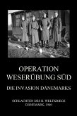 Operation Weserübung Süd: Die Invasion Dänemarks (eBook, ePUB)