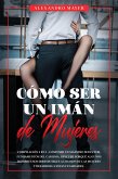 Cómo ser un Imán de mujeres (eBook, ePUB)