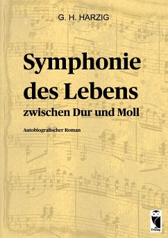 Symphonie des Lebens - Zwischen Dur und Moll (eBook, ePUB) - Harzig, G. H.