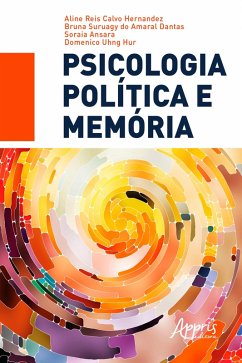 Psicologia Política e Memória (eBook, ePUB) - Hernandez, Aline Reis Calvo; Dantas, Bruna Suruagy do Amaral; Ansara, Soraia; Hur, Domenico Uhng