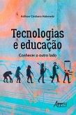 Tecnologias e Educação: Conhecer o Outro Lado (eBook, ePUB)
