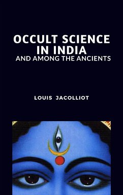 Occult Science in India and Among the Ancients (eBook, ePUB) - Jacolliot, Louis