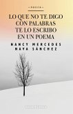 Lo que no te digo con palabras te lo escribo en un poema (eBook, ePUB)