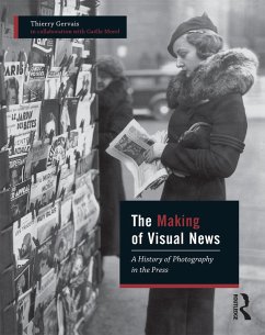 The Making of Visual News (eBook, ePUB) - Gervais, Thierry; Morel, Gaëlle