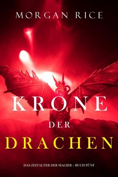 Krone der Drachen (Das Zeitalter der Magier - Buch Fünf) (eBook, ePUB) - Rice, Morgan