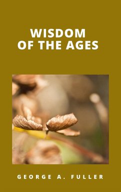 Wisdom of the Ages (eBook, ePUB) - A., George