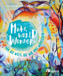 Make. World. Wonder. (eBook, PDF) - Ristig-Bresser, Stephanie