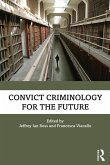 Convict Criminology for the Future (eBook, PDF)