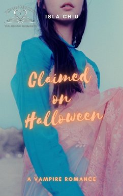 Claimed on Halloween: A Vampire Romance (eBook, ePUB) - Chiu, Isla