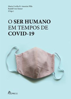 O ser humano em tempos de covid-19 (eBook, ePUB) - Pilla, Maria Cecília B. Amorim; Sinner, Rudolf Von