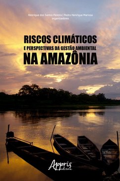 Riscos Climáticos e Perspectivas da Gestão Ambiental na Amazônia (eBook, ePUB) - Pereira, Henrique dos Santos; Mariosa, Pedro Henrique
