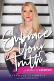 Embrace Your Truth (eBook, ePUB) Embrace Your Truth (eBook, ePUB)
