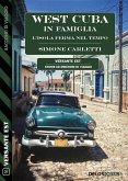 West Cuba in famiglia - L'isola ferma nel tempo (eBook, ePUB)