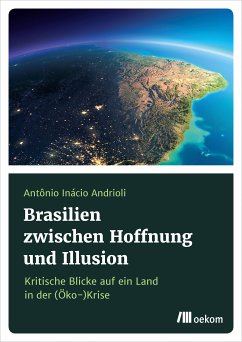 Brasilien zwischen Hoffnung und Illusion (eBook, PDF) - Andrioli, Antônio Inácio