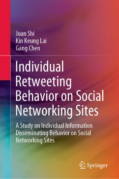 Individual Retweeting Behavior on Social Networking Sites (eBook, PDF) - Shi, Juan; Lai, Kin Keung; Chen, Gang