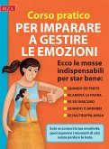 Corso pratico per imparare a gestire le emozioni (eBook, ePUB)