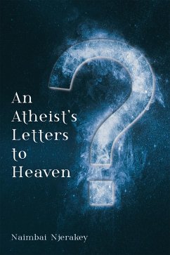 An Atheist's Letters to Heaven (eBook, ePUB)
