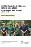 Ejército de Liberación Nacional (ELN). Historia de las ideas políticas (1958-2018) (eBook, ePUB)