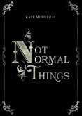 Not Normal Things (eBook, ePUB)