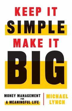 Keep It Simple, Make It Big (eBook, ePUB) - Lynch, Michael