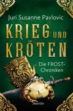Die FROST-Chroniken 1: Krieg und Kröten (eBook, ePUB) - Pavlovic, Juri Susanne