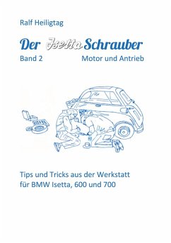 Der Isettaschrauber, Band 2: Motor und Antrieb (eBook, ePUB)