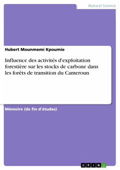 Influence des activités d'exploitation forestière sur les stocks de carbone dans les forêts de transition du Cameroun (eBook, PDF)