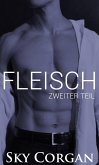 Fleisch: Zweiter Teil (die Fleischserie) (eBook, ePUB) Fleisch: Zweiter Teil (die Fleischserie) (eBook, ePUB)