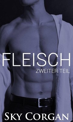 Cover Fleisch: Zweiter Teil (die Fleischserie) (eBook, ePUB)