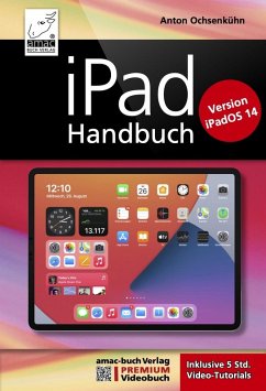 iPad Handbuch mit iPadOS 14 - PREMIUM Videobuch: Buch + 5 h Videotutorials (eBook, ePUB) - Ochsenkühn, Anton