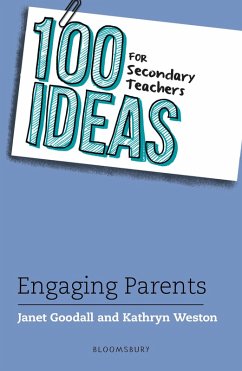 100 Ideas for Secondary Teachers: Engaging Parents (eBook, PDF) - Goodall, Janet; Weston, Kathryn