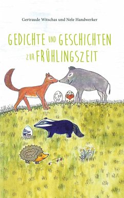 Gedichte und Geschichten zur Frühlingszeit (eBook, ePUB) - Handwerker, Nele; Witschas, Gertraude