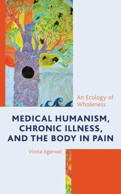 Medical Humanism, Chronic Illness, and the Body in Pain (eBook, ePUB) - Agarwal, Vinita