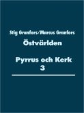 Östvärlden Pyrrus och Kerk 3 (eBook, ePUB) Östvärlden Pyrrus och Kerk 3 (eBook, ePUB)