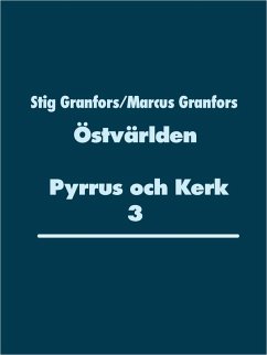 Östvärlden Pyrrus och Kerk 3 (eBook, ePUB) - Granfors, Stig; Granfors, Marcus