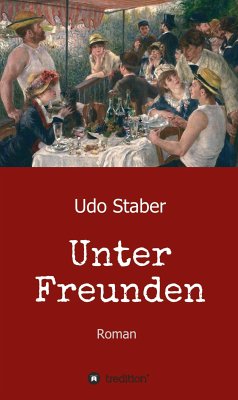 Unter Freunden (eBook, ePUB) - Staber, Udo