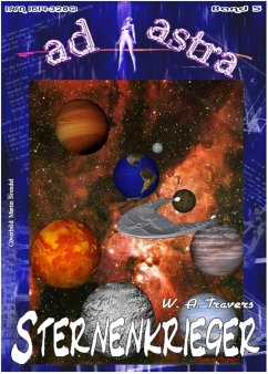 AD ASTRA 005: Sternenkrieger (eBook, ePUB) - A. Travers, W.