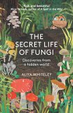 The Secret Life of Fungi (eBook, ePUB)
