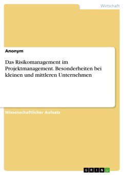Das Risikomanagement im Projektmanagement. Besonderheiten bei kleinen und mittleren Unternehmen (eBook, PDF)