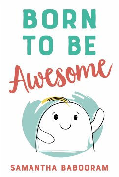 Born To Be Awesome (fixed-layout eBook, ePUB) - Babooram, Samantha