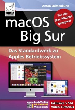 macOS Big Sur - Das Standardwerk zu Apples Betriebssystem - Für Ein- und Umsteiger (eBook, ePUB) - Ochsenkühn, Anton
