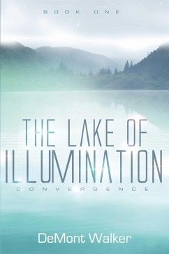Lake of Illumination Book One (eBook, ePUB) - Walker, Demont