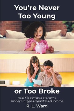 You're Never Too Young or Too Broke (eBook, ePUB) - Ward, R. L.