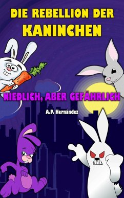 Die Rebellion der Kaninchen (eBook, ePUB) - Hernández, A. P.