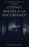 Cuando Suena El Timbre: ¿Tienes miedo a la oscuridad? (eBook, ePUB)