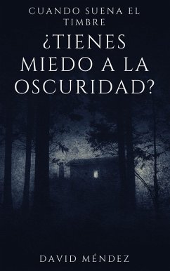 Cover Cuando Suena El Timbre: ¿Tienes miedo a la oscuridad? (eBook, ePUB)