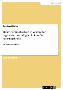 Mitarbeitermotivation in Zeiten der Digitalisierung. Möglichkeiten für Führungskräfte (eBook, PDF) - Klaihs, Bastian