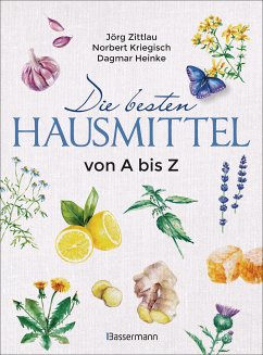 Die besten Hausmittel von A bis Z (eBook, ePUB) - Zittlau, Jörg; Kriegisch, Norbert; Heinke, Dagmar